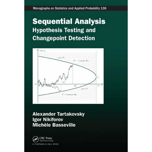 Chapman & Hall/CRC Monographs on Statist Sequential Analysis: Hypothesis Testing and Changepoint Detection, (Hardcover)