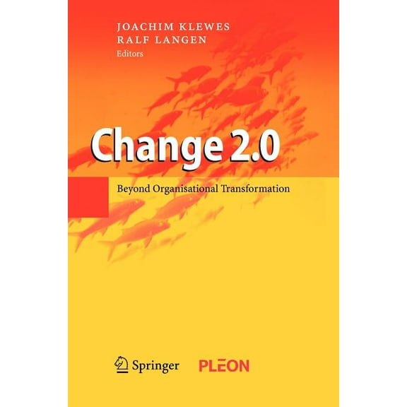Change 2.0: Beyond Organisational Transformation, (Paperback)