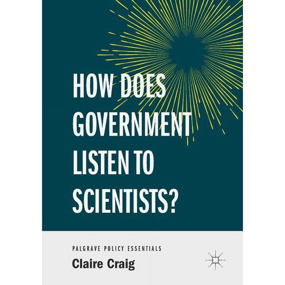 How Does Government Listen to Scientists?, (Paperback)
