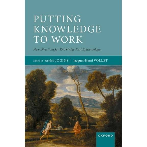 Putting Knowledge to Work: New Directions for Knowledge-First Epistemology, (Hardcover)