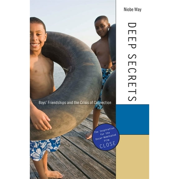 Deep Secrets: Boys' Friendships and the Crisis of Connection, (Paperback)