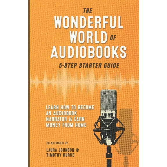 The Wonderful World of Audiobooks 5-Step Starter Guide (Paperback)
