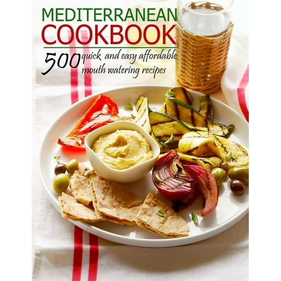 Mediterranean Cookbook: 500 quick and easy affordable mouth watering recipes (Paperback)