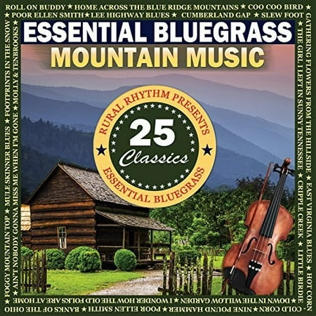 Essential Bluegrass Mountain Music: 25 Classics (Top 25 Best Bluegrass Artists)