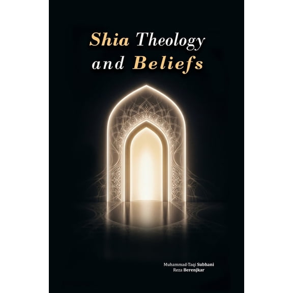 Shia Theology and Beliefs, (Paperback)