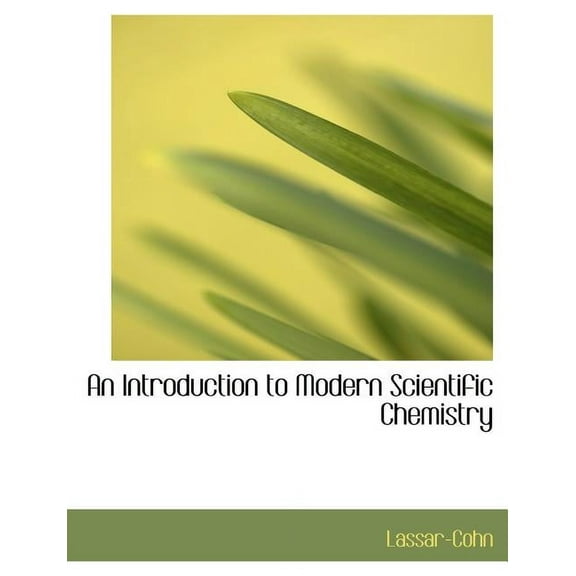 An Introduction to Modern Scientific Chemistry (Paperback)