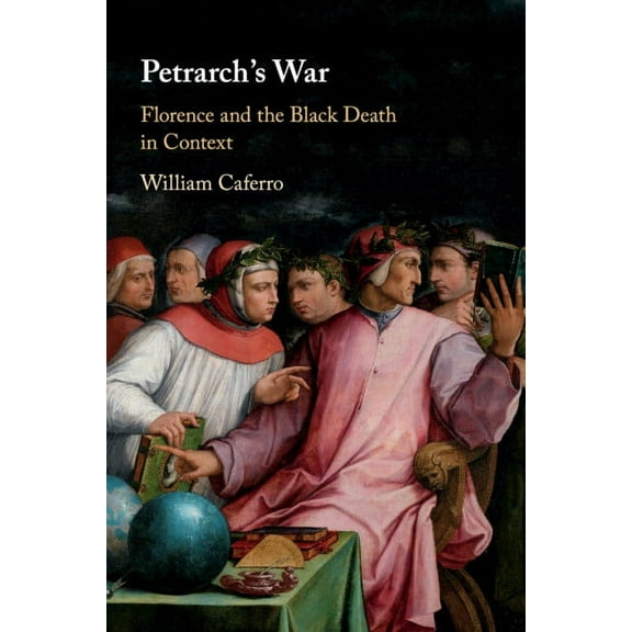 Petrarch's War: Florence and the Black Death in Context, (Paperback)