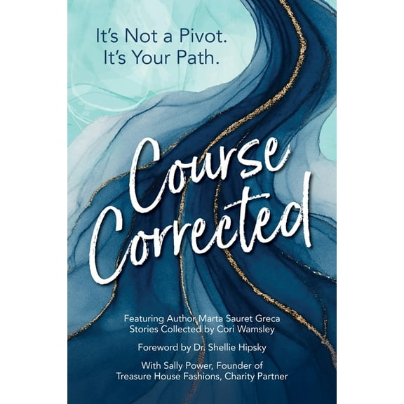 Course Corrected: It's not a Pivot. It's Your Path., (Paperback)