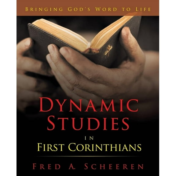 Dynamic Studies in First Corinthians: Bringing God's Word to Life, (Paperback)