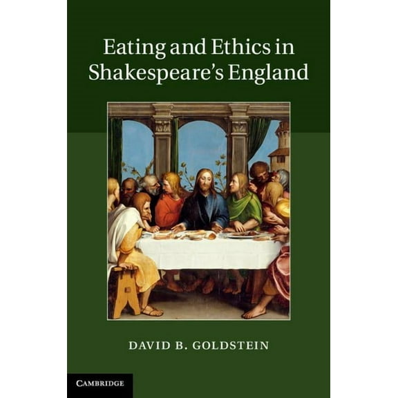 Eating and Ethics in Shakespeare's England, (Hardcover)