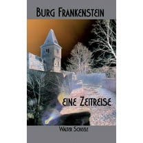 Burg Frankenstein - eine Zeitreise (Hardcover) by Walter Scheele