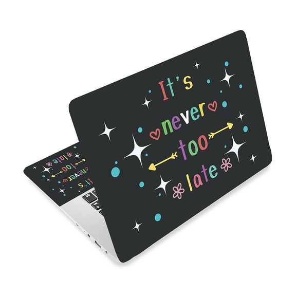 Laptop Skin Sticker Decal Notebook PC Protector Resistant Laptop Skin for 12.1 13 13.3 13.6 14 15 15.3 16 Inch It's Never Too Late Inspirational Quote
