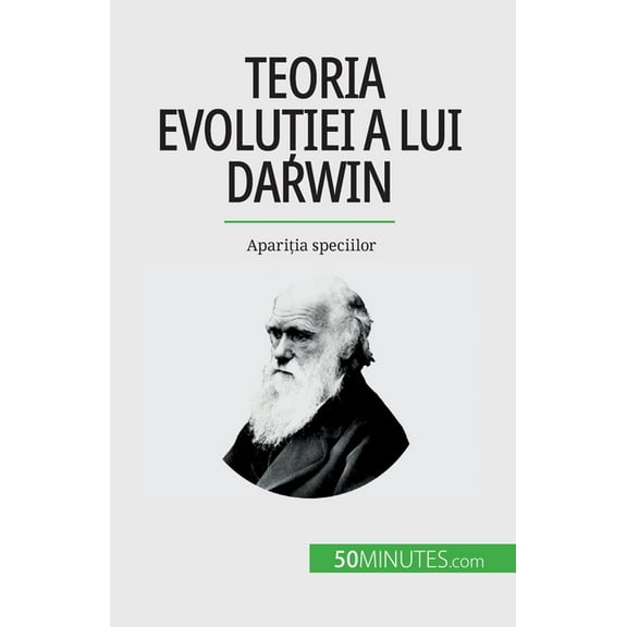 Teoria evoluției a lui Darwin: Apariția speciilor, (Paperback)