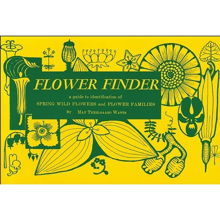 Ca Spring Guide Flower Finder : A Guide to the Identification of Spring Wild Flowers and Flower Families East of the Rockies and North of the Smokies, Exclusive of Trees and Shrubs ()