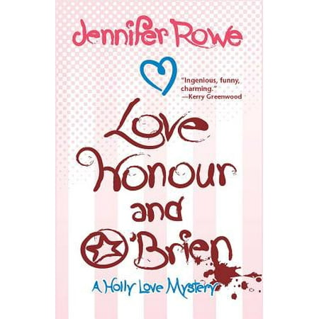 Love, Honour, and O Brien : A Holly Love Mystery