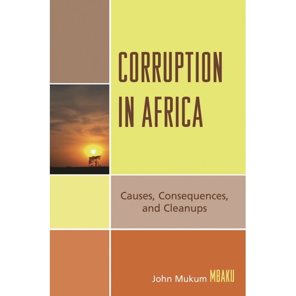 Corruption in Africa: Causes Consequences, and Cleanups, (Paperback)