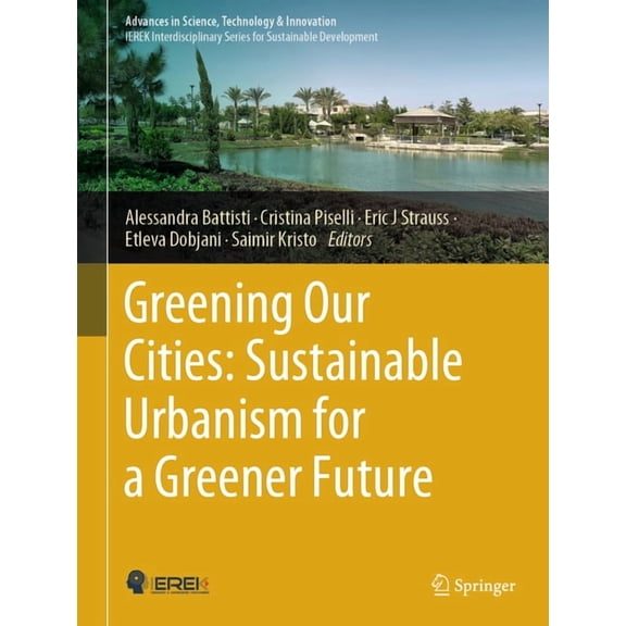 Advances in Science, Technology & Innova Greening Our Cities: Sustainable Urbanism for a Greener Future: A Culmination of Selected Research Papers from the Inter, (Hardcover)