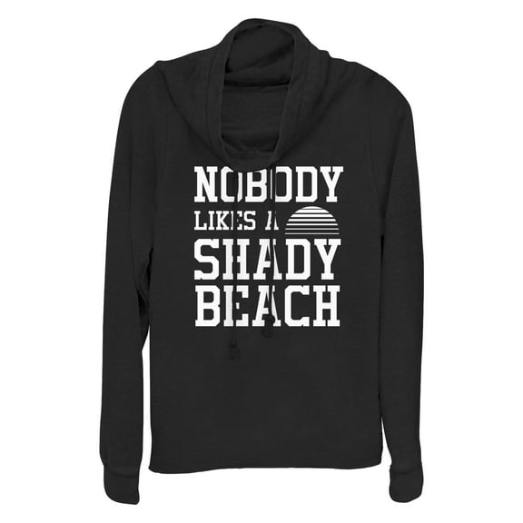 Junior's CHIN UP Nobody Likes a Shady Beach Cowl Neck Sweatshirt