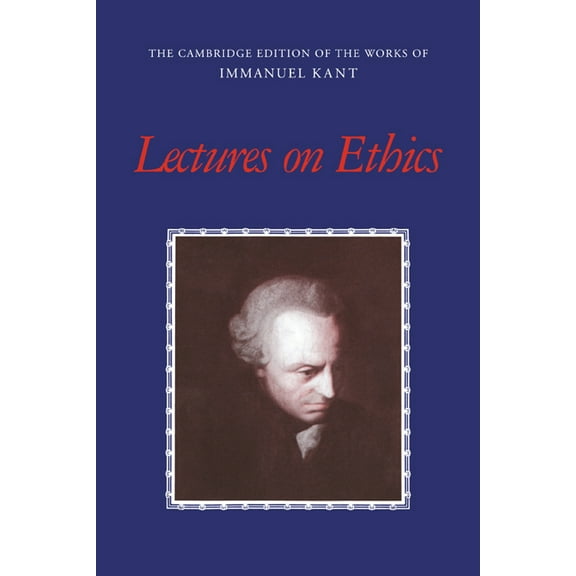 Cambridge Edition of the Works of Immanu Lectures on Ethics, (Hardcover)