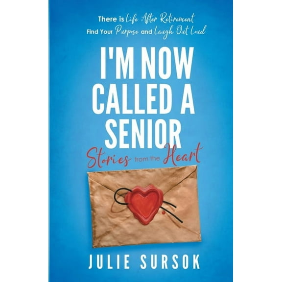 I'm Now Called a Senior Stories from the Heart, (Paperback)
