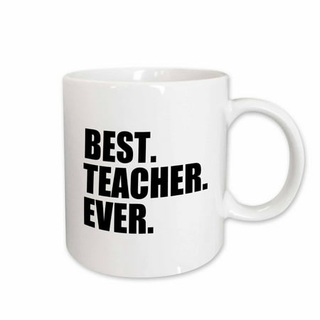 3dRose Best Teacher Ever - School Teacher and Educator gifts - good way to say thank you for great teaching, Ceramic Mug, (Best Valentine Gift For Teacher)