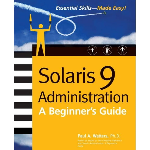 Essential Skills (McGraw Hill) Solaris 9 Administration: A Beginner's Guide, (Paperback)
