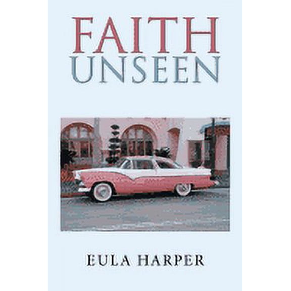 Faith Unseen (Paperback)