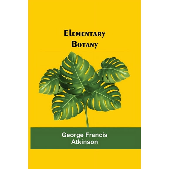 Elementary Botany, (Paperback)