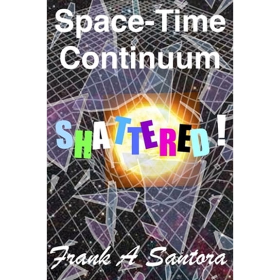 Pre-Owned Space-Time Continuum Shattered! (Paperback)