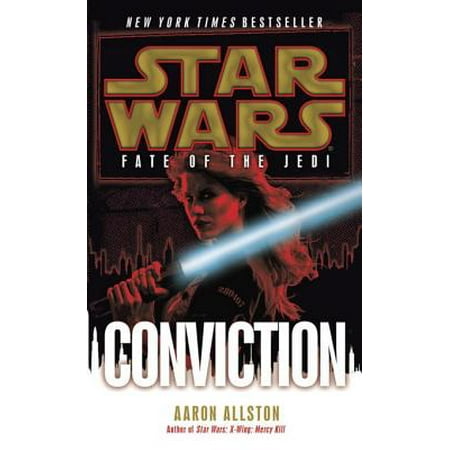 Conviction: Star Wars Legends (Fate of the Jedi) - (The Best Lack All Conviction)