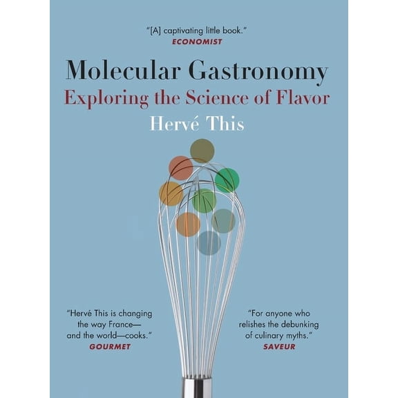 Arts and Traditions of the Table: Perspe Molecular Gastronomy: Exploring the Science of Flavor, (Paperback)