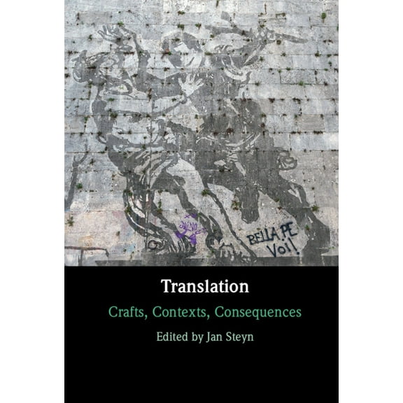Translation: Crafts, Contexts, Consequences, (Hardcover)