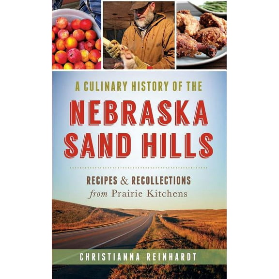 A Culinary History of the Nebraska Sand Hills (Hardcover)