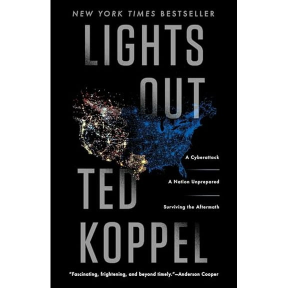 Pre-Owned Lights Out: A Cyberattack: A Nation Unprepared: Surviving the Aftermath (Paperback) 0553419986 9780553419986
