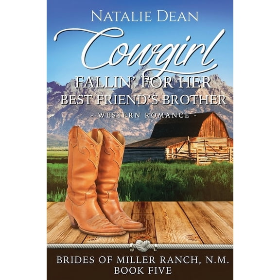 Brides of Miller Ranch, N.M. Cowgirl Fallin' for Her Best Friend's Brother, Book 5, (Paperback)