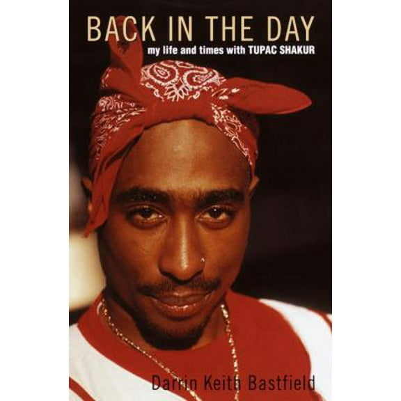 Pre-Owned Back in the Day: My Life and Times with Tupac Shakur (Hardcover) 0345447751 9780345447753