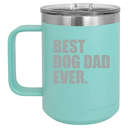 15 oz Tumbler Coffee Mug Travel Cup With Handle & Lid Vacuum Insulated Stainless Steel Best Dog Dad Ever (Remington R 15 Best Price)