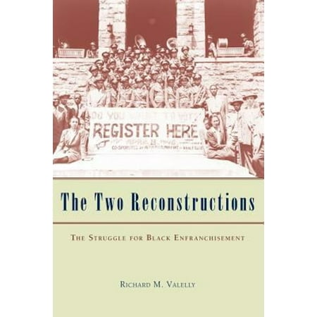 Pre-Owned The Two Reconstructions : The Struggle for Black Enfranchisement (Paperback) 9780226845302