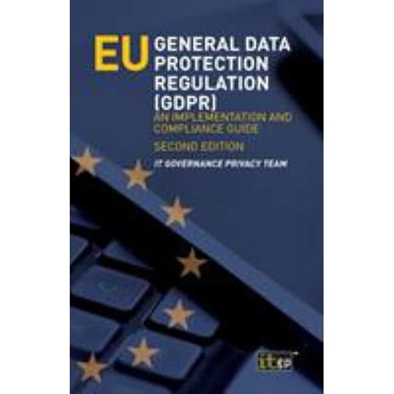 Pre-Owned EU General Data Protection Regulation (GDPR): An implementation and compliance guide (Paperback) 184928945X 9781849289450