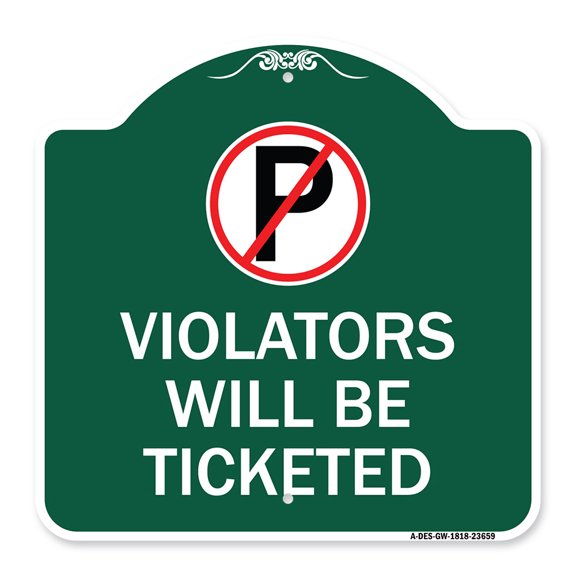 SignMission A-DES-GW-1818-23659 18 x 18 in. Designer Series Sign - No Parking Sign Violators Will Be Ticketed, Green & White