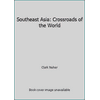 Southeast Asia: Crossroads of the World [Paperback - Used]