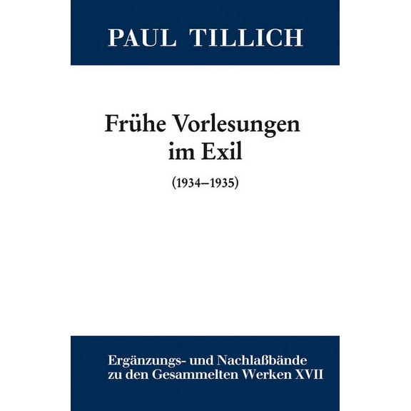 Paul Tillich: Gesammelte Werke Frühe Vorlesungen im Exil, Book 17, (Hardcover)