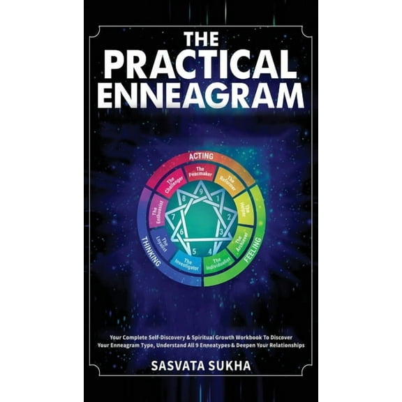 The Practical Enneagram: Your Complete Self-Discovery & Spiritual Growth Workbook To Discover Your Enneagram Type, Under, (Hardcover)