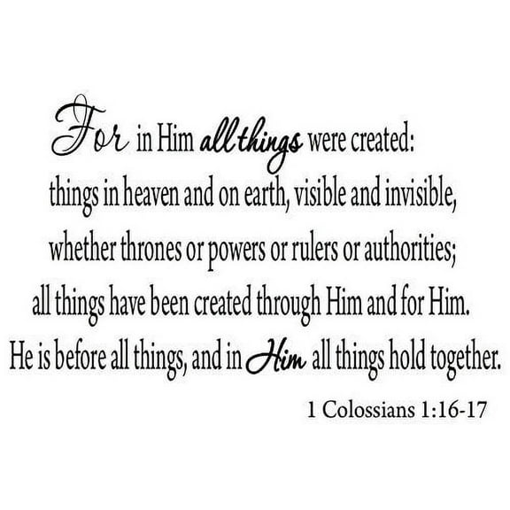 VWAQ For In Him All Things Were Created Bible Wall Art Decals 1 Colossians 1:16-17 VWAQ 1610