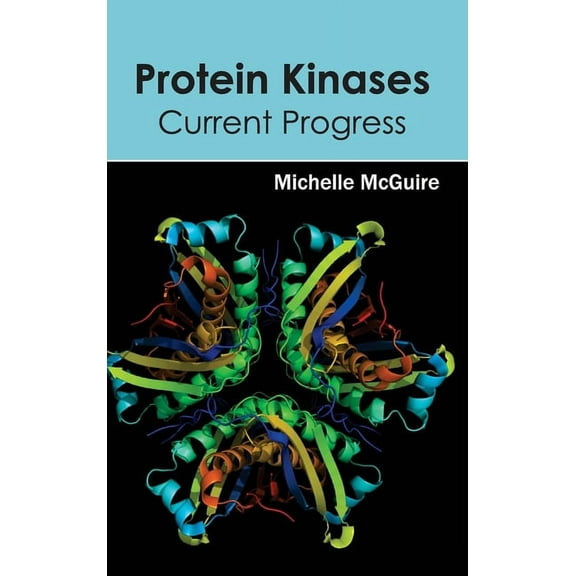 Protein Kinases: Current Progress, (Hardcover)
