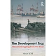 thumbnail image 1 of Pre-Owned The Development Trap: How Thinking Big Fails the Poor (Paperback) 1138574562 9781138574564, 1 of 1