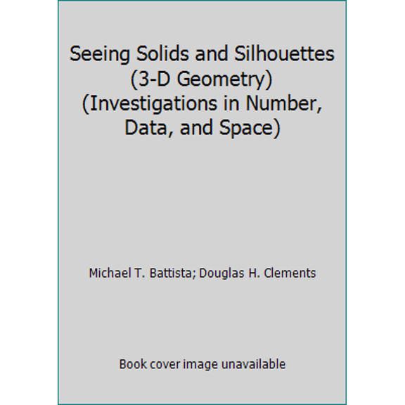 Pre-Owned Seeing Solids and Silhouettes (3-D Geometry) (Investigations in Number, Data, and Space) (Paperback) 0201378329 9780201378320