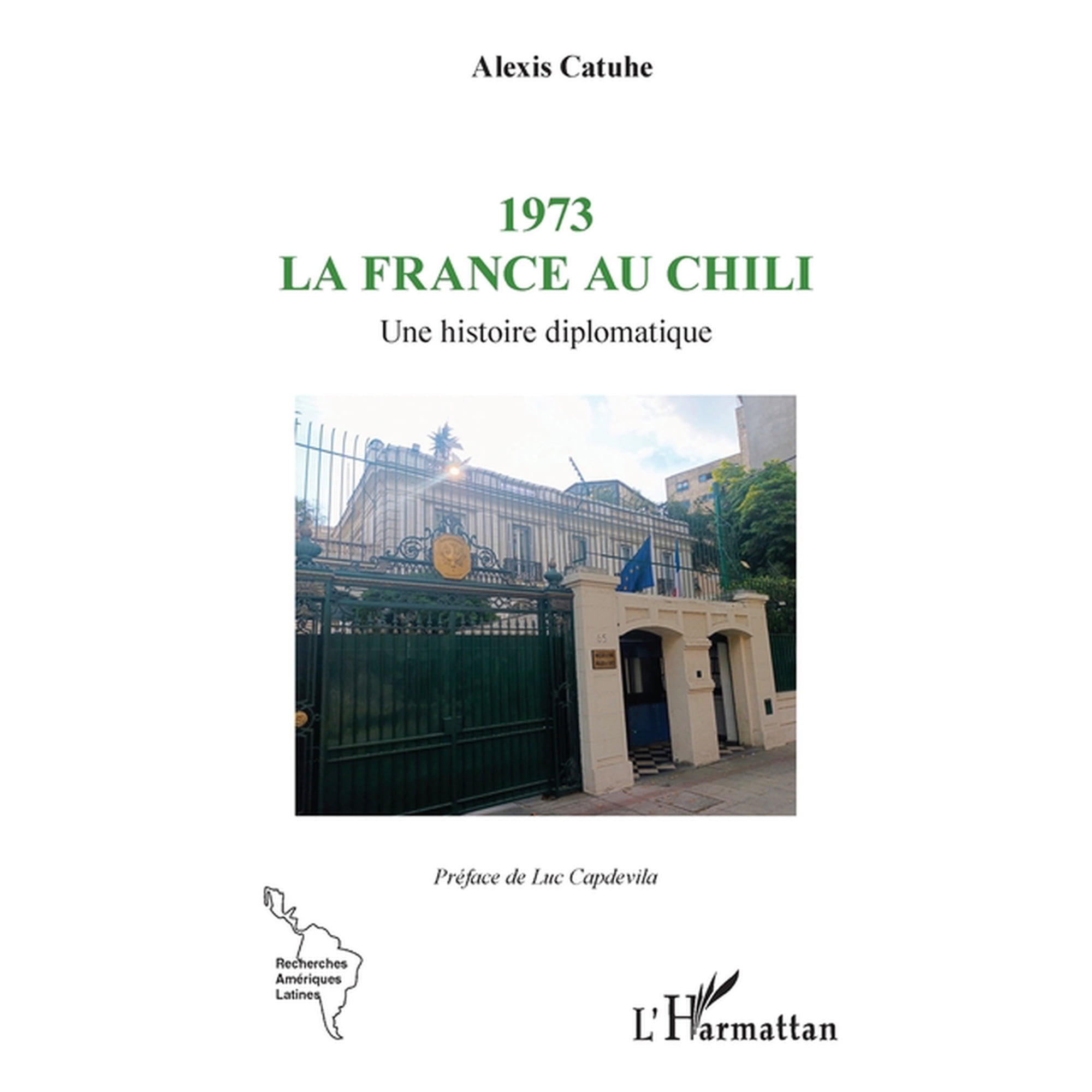Recherches Am&Atilde;&copy;riques Latines 1973 La France au Chili: Une histoire diplomatique (Paperback)