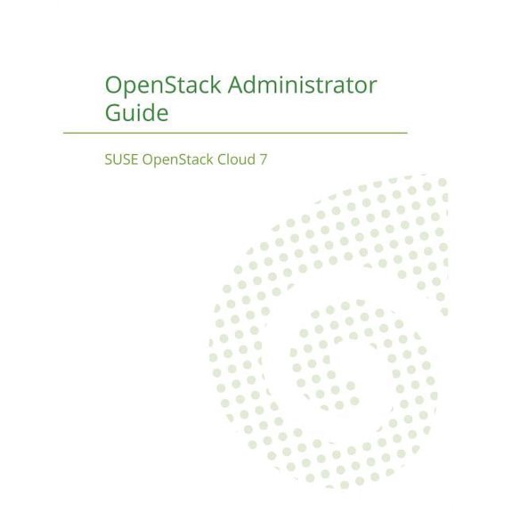 SUSE OpenStack Cloud 7: OpenStack Administrator Guide, (Paperback)