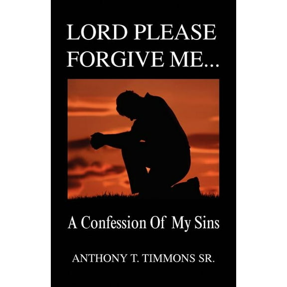 Lord Please Forgive Me . . . (Paperback)